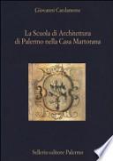 La scuola di architettura di Palermo nella Casa Martorana