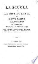 La scuola e la bibliografia di Monte Casino Saggio istorico con annotazioni