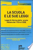 La scuola e le sue leggi. Leggi di riforma della scuola italiana dal 1924 al 2008. Con CD-ROM