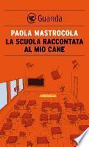 La scuola raccontata al mio cane