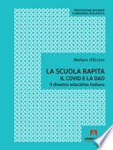 La scuola rapita. Il covid e la dad. Il disastro educativo italiano