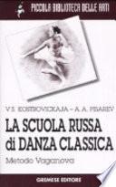 La scuola russa di danza classica. Metodo Vaganova