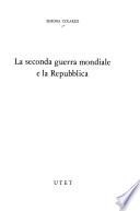 La seconda guerra mondiale e la Repubblica