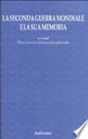 La Seconda Guerra Mondiale e la sua memoria