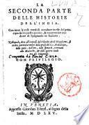 La seconda parte delle historie dell'India. Con tutte le cose notabili accadute in esse dal principio sin'a questo giorno, & nuouamente tradotte di Spagnuolo in Italiano. ..