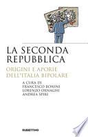 La seconda repubblica. Origini e aporie dell'Italia bipolare