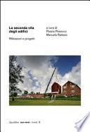 La seconda vita degli edifici. Riflessioni e progetti