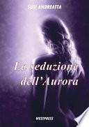 La seduzione dell'Aurora