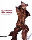 La seduzione della materia