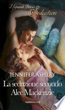 La seduzione secondo Alec Mackenzie