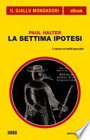 La settima ipotesi (Il Giallo Mondadori)
