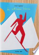 La settimana bianca. Greeting from the Alps. Ediz. illustrata