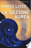 La sezione aurea. Storia di un numero e di un mistero che dura da tremila anni