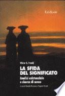La sfida del significato. Analisi esistenziale e ricerca di senso