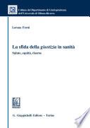 La sfida della giustizia in sanità. Salute, equità, risorse