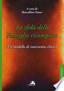 La sfida delle famiglie ricomposte. Un modello di intervento clinico