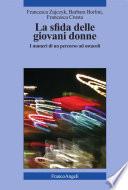 La sfida delle giovani donne. I numeri di un percorso ad ostacoli