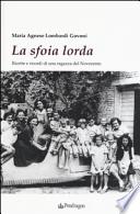 La sfoia lorda. Ricette e ricordi di una ragazza del Novecento