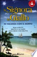 La signora in giallo. In vacanza con il morto: Rum & delitti-Delitto à la carte-Long drink con delitto