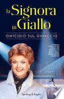 La signora in giallo. Omicidio sul ghiaccio