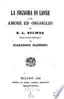La Signoria Di Lione O Sia Amore Ed Orgoglio. Prima versione dall'inglese Di Marcello Mazzoni