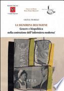 La signorina dell'igiene. Genere e biopolitica nella costruzione dell'«infermiera moderna»