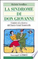 La sindrome di Don Giovanni. Uomini alla ricerca del Santo Graal femminile