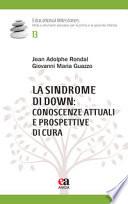 La sindrome di Down: conoscenze attuali e prospettive di cura