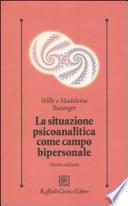 La situazione psicoanalitica come campo bipersonale