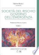 LA SOCIETÀ DEL RISCHIO E IL GOVERNO DELL'EMERGENZA.