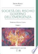 LA SOCIETÀ DEL RISCHIO E IL GOVERNO DELL'EMERGENZA. Tomo II