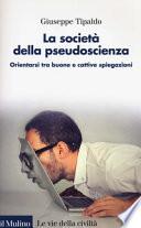 La società della pseudoscienza. Orientarsi tra buone e cattive spiegazioni