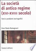 La società di antico regime, XVI-XVIII secolo
