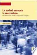 La società europea in costruzione. Trasformazioni sociali e integrazione europea