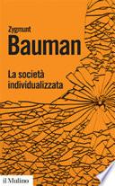 La società individualizzata. Come cambia la nostra esperienza