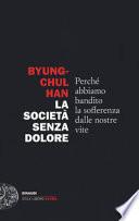 La società senza dolore. Perché abbiamo bandito la sofferenza dalle nostre vite
