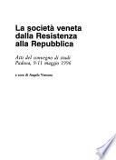 La società veneta dalla Resistenza alla Repubblica