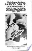 La sociologia del lavoro e dell'organizzazione attraverso i suoi periodici (1968-1973)