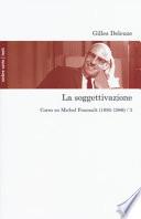 La soggettivazione. Corso su Michel Foucault (1985-1986)