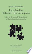 La solitudine del cruciverba incompiuto. Storie di tranelli linguistici e disturbi psicosemantici