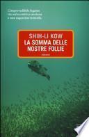 La somma delle nostre follie