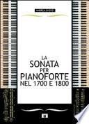 La sonata per pianoforte nel 1700 e 1800