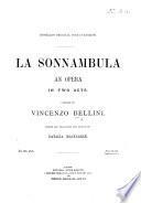 La Sonnambula, an opera in two acts ... Edited and translated into English by N. Macfarren