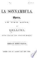 La Sonnambula, opera ... (With Italian and English words.) Edited by A. Sullivan