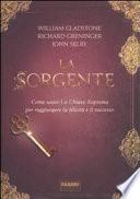 La sorgente. Come usare la chiave suprema per raggiungere la felicità e il successo