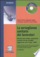 La sorveglianza sanitaria dei lavoratori. Con CD-ROM