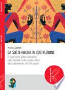 La sostenibilità in costruzione. Il ruolo della green education nella società verde: essere attori del cambiamento nel XXI secolo