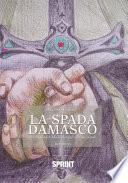 La spada Damasco - La conquista di Toledo e l'orgoglio del suo popolo