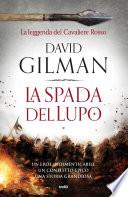 La Spada del Lupo. La leggenda del Cavaliere Rosso