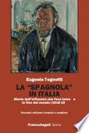 La spagnola in Italia. Storia dell'influenza che fece temere la fine del mondo (1918-1919)
